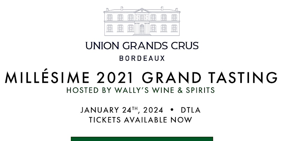 L'Union des Grands Crus Bordeaux Tasting Hosted by Wally's 24 janvier 2024 los angeles